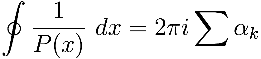 \oint \frac 1{P(x)}\ dx = 2 \pi i \sum \alpha_k