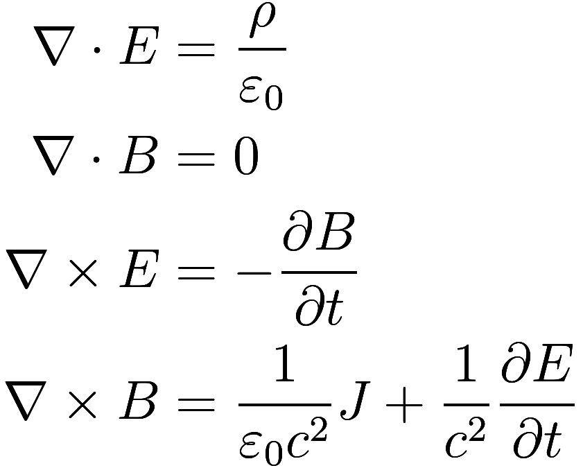 
\begin{aligned}
    \nabla \cdot E &= \frac {\rho}{\varepsilon_0} \\
    \nabla \cdot B &= 0 \\
    \nabla \times E &= - \frac {\partial B}{\partial t} \\
    \nabla \times B &= \frac 1{\varepsilo...