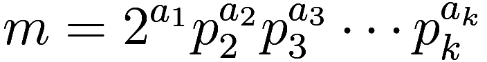  m = 2^{a_1} p_2^{a_2} p_3^{a_3} \cdots p_k^{a_k} 