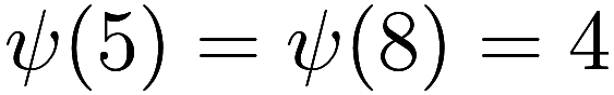 \psi(5) = \psi(8) = 4