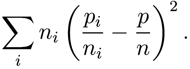  \sum_i n_i \left( \frac {p_i}{n_i} - \frac pn \right)^2. 