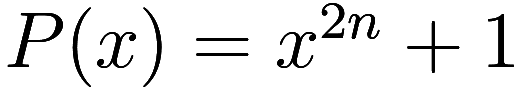 P(x) = x^{2n} + 1