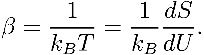  \beta = \frac 1{k_B T} = \frac 1{k_B} \frac {dS}{dU}. 