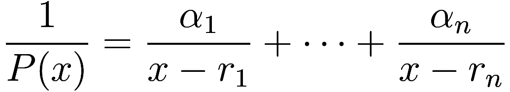 \frac 1{P(x)} = \frac {\alpha_1}{x - r_1} + \cdots + \frac {\alpha_n}{x - r_n}