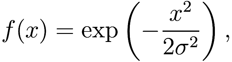 f(x) = \exp\left(-\frac {x^2}{2 \sigma^2}\right),