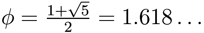 \phi = \frac {1 + \sqrt{5}}2 = 1.618\ldots