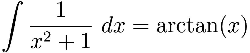 \int \frac 1{x^2 + 1}\ dx = \arctan(x)