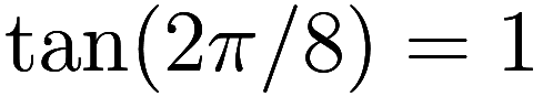 \tan(2 \pi / 8) = 1