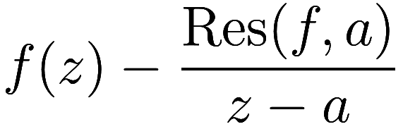 f(z) - \frac {\text{Res}(f, a)}{z - a}