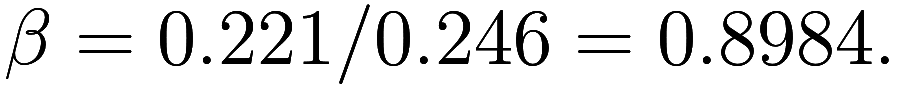  \beta = 0.221 / 0.246 = 0.8984. 