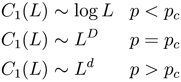 
\begin{aligned}
    C_1(L) &\sim \log L &&p < p_c \\
    C_1(L) &\sim L^D &&p = p_c \\
    C_1(L) &\sim L^d &&p > p_c
\end{aligned}
