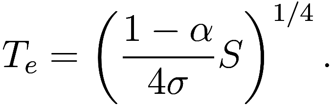 T_e = \left(\frac {1 - \alpha}{4 \sigma} S\right)^{1/4}.