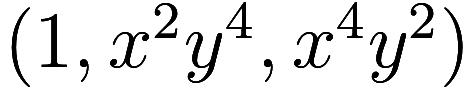 (1, x^2y^4, x^4y^2)
