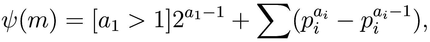  \psi(m) = [a_1 > 1] 2^{a_1 - 1} + \sum (p_i^{a_i} - p_i^{a_i - 1}), 