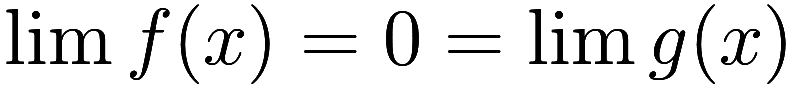 \lim f(x) = 0 = \lim g(x)